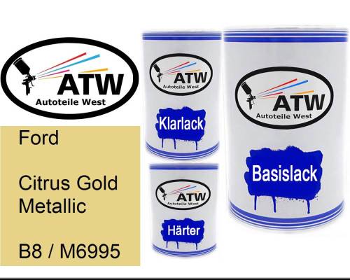 Ford, Citrus Gold Metallic, B8 / M6995: 500ml Lackdose + 500ml Klarlack + 250ml Härter - Set, von ATW Autoteile West.